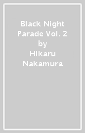 Black Night Parade Vol. 2