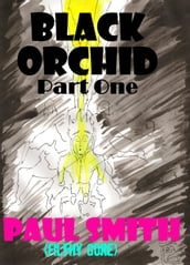 Black Orchid (Part One)