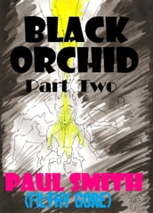 Black Orchid (Part Two)