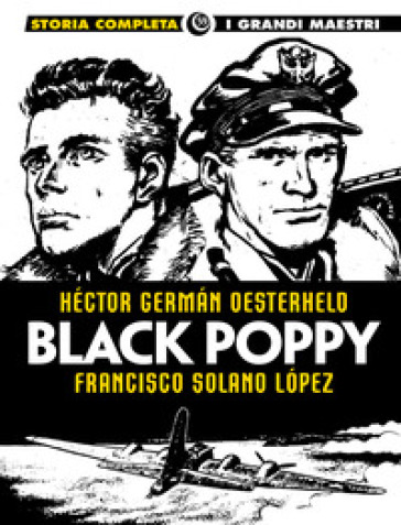 Black Poppy - Héctor German Oesterheld - Francisco Solano Lopez