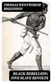 Black Rebellion: Five Slave Revolts