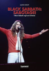 Black Sabbath: Sabotage! I Black Sabbath negli anni Settanta