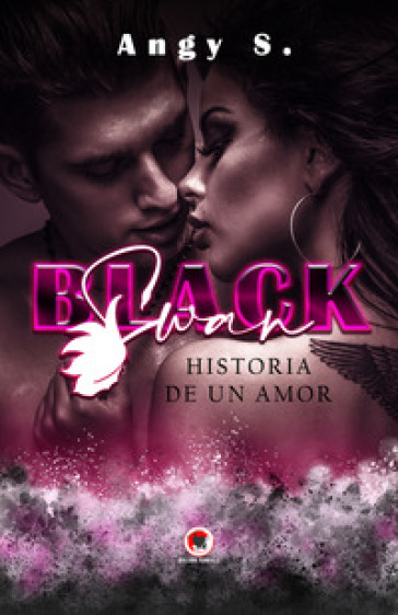 Black Swan. Historia de un amor - Angy S.