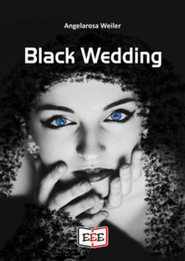 Black Wedding - Angelarosa Weiler
