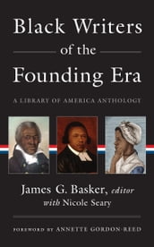 Black Writers of the Founding Era (LOA #366)