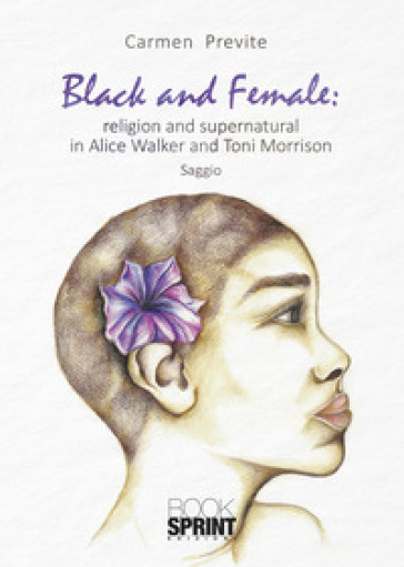Black and female: religion and supernatural in Alice Walker and Toni Morrison
