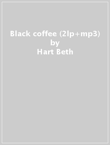 Black coffee (2lp+mp3) - Hart Beth & Bonamass
