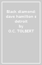 Black diamond:  dave hamilton s detroit