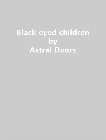 Black eyed children - Astral Doors