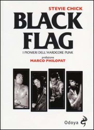 Black flag. I pionieri dell'hardcore punk - Stevie Chick