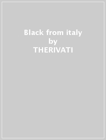 Black from italy - THERIVATI