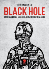 Black hole, uno sguardo sull underground italiano