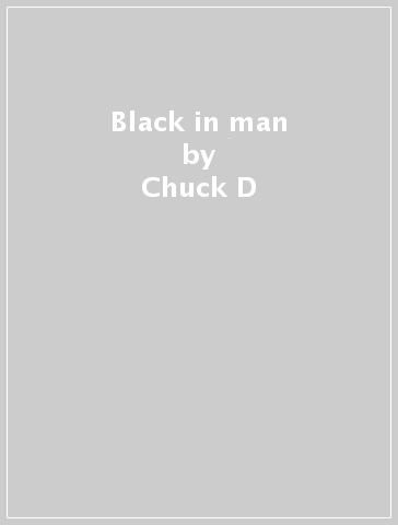 Black in man - Chuck D