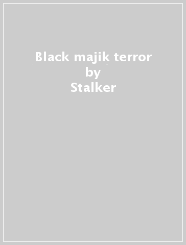 Black majik terror - Stalker