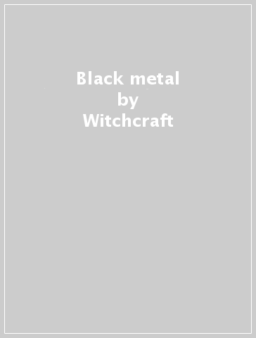 Black metal - Witchcraft
