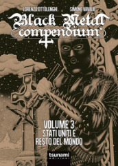 Black metal compendium. 3: Stati Uniti e resto del mondo