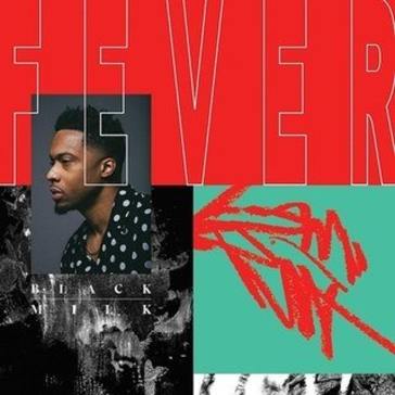 Black milk - fever - BLACK MILK