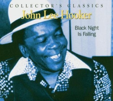 Black night is falling - John Lee Hooker