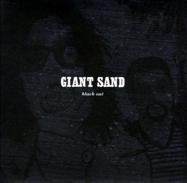 Black out(25th anniversary) - Giant Sand