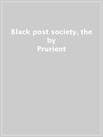 Black post society, the - Prurient