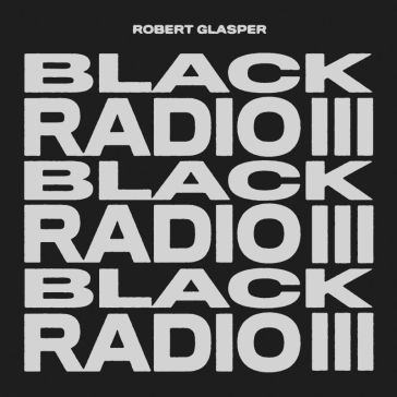 Black radio 3 - Robert Glasper