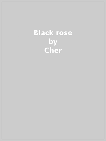 Black rose - Cher