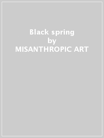 Black spring - MISANTHROPIC ART