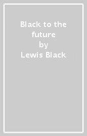 Black to the future