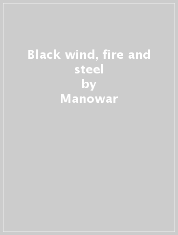 Black wind, fire and steel - Manowar