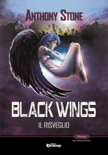 Black wings. Il risveglio - Anthony Stone