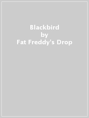 Blackbird - Fat Freddy