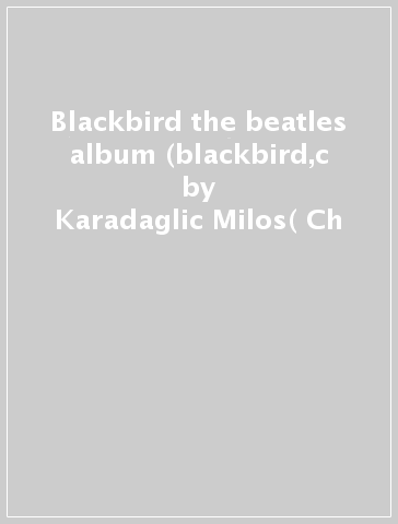 Blackbird the beatles album (blackbird,c - Karadaglic Milos( Ch