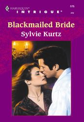 Blackmailed Bride (Mills & Boon Intrigue)