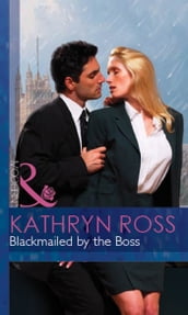 Blackmailed By The Boss (At the Boss s Bidding, Book 2) (Mills & Boon Modern)