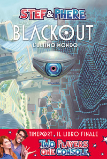 Blackout. L'ultimo mondo. Timeport - Stef & Phere