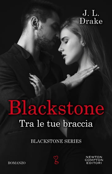 Blackstone. Tra le tue braccia - J.L. Drake