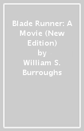 Blade Runner: A Movie (New Edition)