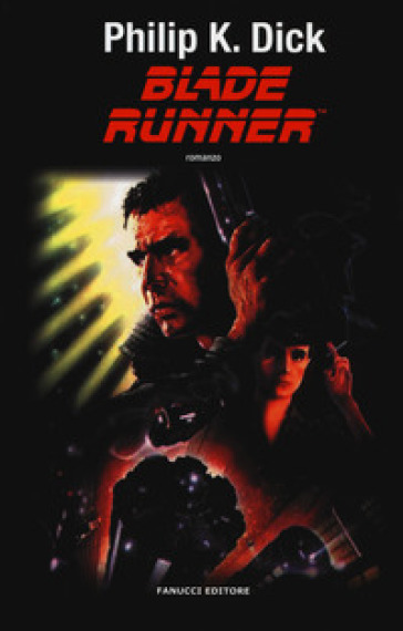 Blade Runner. Nuova ediz. - Philip K. Dick