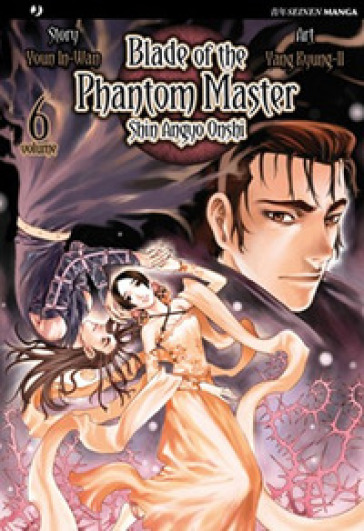 Blade of the phantom master. Shin angyo onshi. 6. - Youn In Wan, Yang Kyung  il - Libro - Mondadori Store