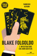 Blake Folgoldo. L investigatore che non esisteva