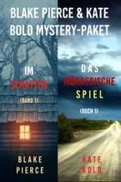 Blake Pierce & Kate Bold Mystery-Paket: Im Schatten (#1) und Das mörderische Spiel (#1)