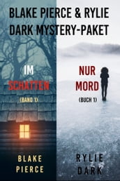 Blake Pierce & Rylie Dark Mystery-Paket: Im Schatten (#1) und Nur Mord (#1)