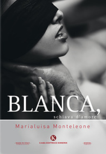 Blanca, schiava d'amore - Marialuisa Monteleone