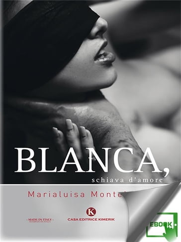 Blanca, schiava d'amore - Marialuisa Monteleone