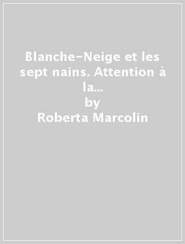 Blanche-Neige et les sept nains. Attention à la reine. Mes premiers jeux de société. Ediz. a colori - Roberta Marcolin - Giulia Meneguzzo