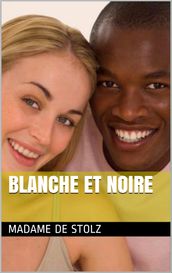 Blanche et Noire