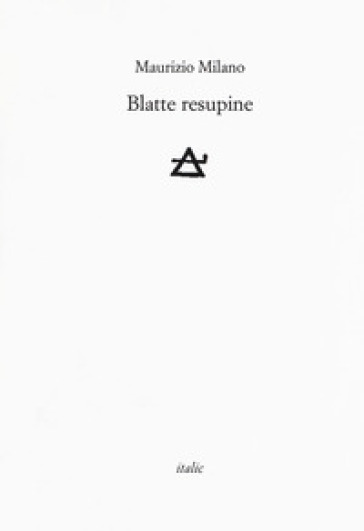 Blatte resupine - Maurizio Milano