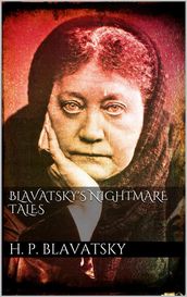Blavatsky s Nightmare Tales