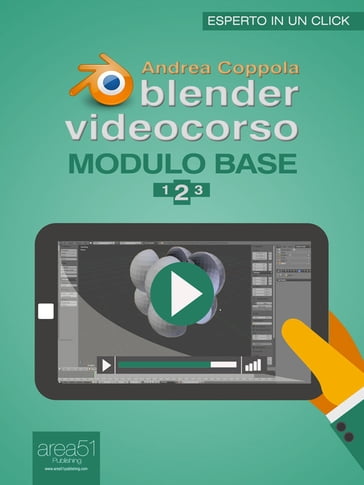 Blender Videocorso Modulo base - Andrea Coppola