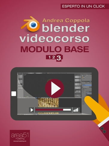 Blender Videocorso Modulo base - Andrea Coppola